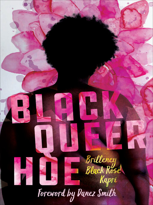 Title details for Black Queer Hoe by Britteney Black Rose Kapri - Available